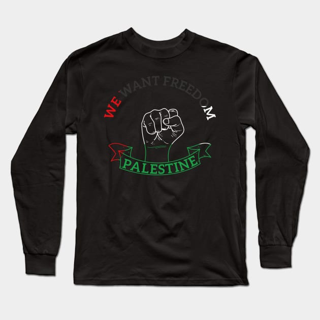 We Want Freedom And Peace In Palestine - Stop This War Long Sleeve T-Shirt by mangobanana